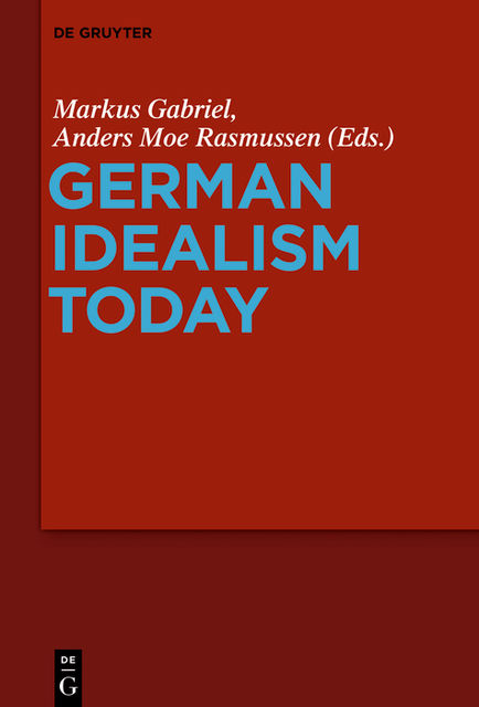 German Idealism Today, Anders Moe Rasmussen, Markus Gabriel