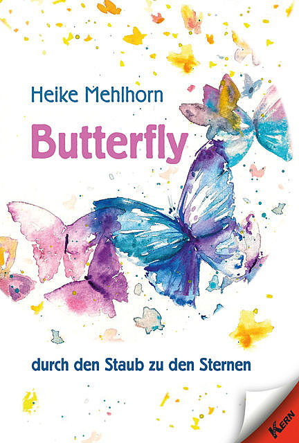 Butterfly – durch den Staub zu den Sternen, Heike Mehlhorn
