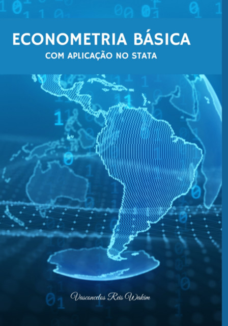 Econometria Básica: Com Aplicação No Stata, Reis Wakim, Vasconcelos