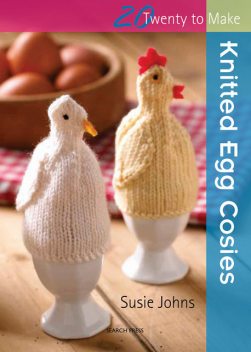 20 to Make: Knitted Egg Cosies, Susie Johns