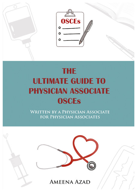 The Ultimate Guide to Physician Associate OSCEs, Ameena Azad