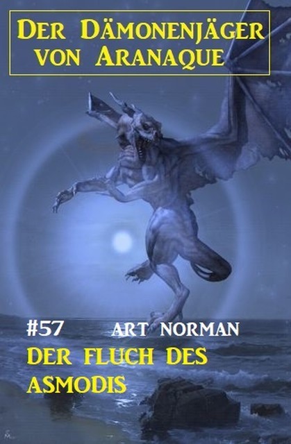 Der Fluch des Asmodis: Der Dämonenjäger von Aranaque 57, Art Norman