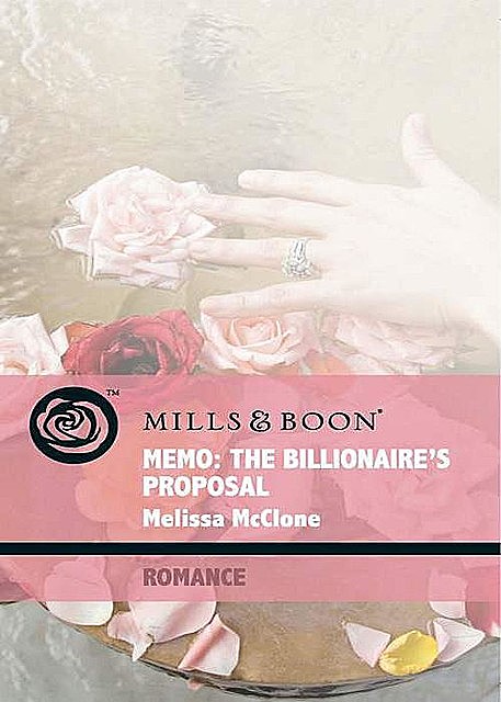 Memo: The Billionaire's Proposal, Melissa Mcclone