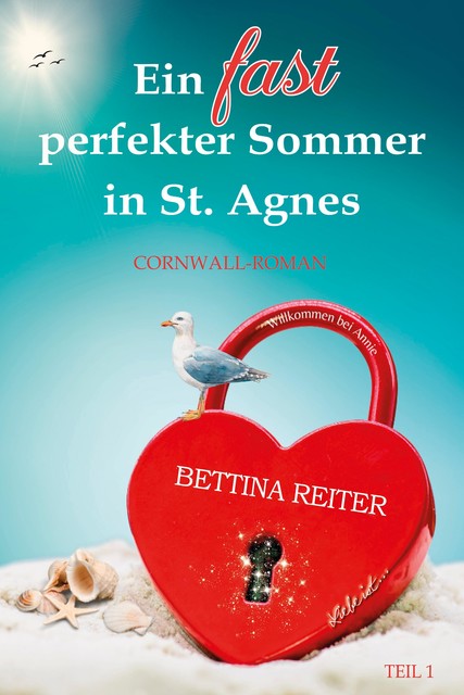 Ein fast perfekter Sommer in St. Agnes, Bettina Reiter