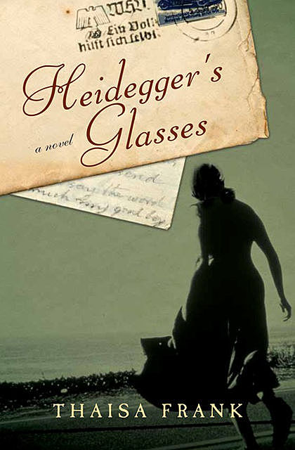 Heidegger's Glasses, Thaisa Frank