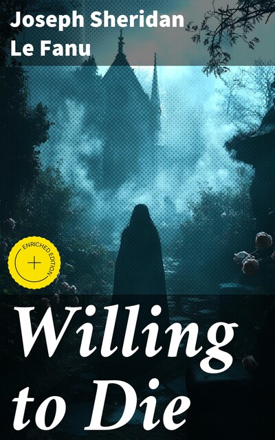 Willing to Die, Joseph Sheridan Le Fanu