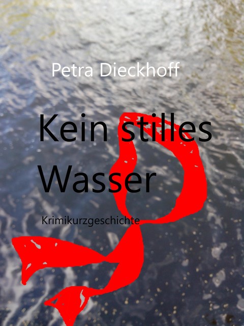 Kein Stilles Wasser, Petra Dieckhoff