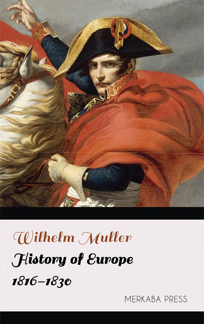 History of Europe 1816–1830, Wilhelm Muller