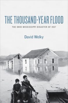 The Thousand-Year Flood, David Welky