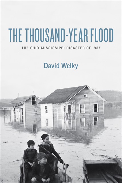 The Thousand-Year Flood, David Welky