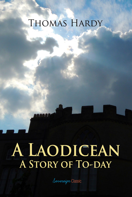 A Laodicean: A Story of To-day, Thomas Hardy