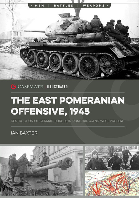 The East Pomeranian Offensive, 1945, Ian Baxter