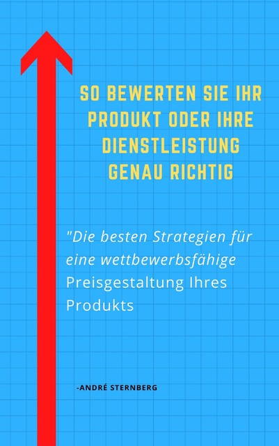 So bewerten Sie Ihr Produkt oder Ihre Dienstleistung genau richtig, André Sternberg