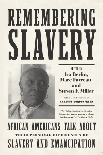 Remembering Slavery, Steven Miller, Marc Favreau, Ira Berlin