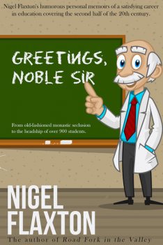 Greetings Noble Sir, Nigel Flaxton