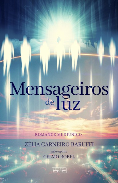 Mensageiros de luz, Zélia Carneiro Baruffi, Celmo Robel