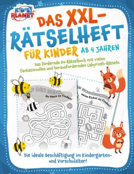 Das XXL-Rätselheft für Kinder ab 4 Jahren: Das fördernde A4-Rätselbuch mit fantasievollen und herausfordernden Labyrinth-Rätseln. Die ideale Beschäftigung im Kindergarten- und Vorschulalter, Elena Liebing