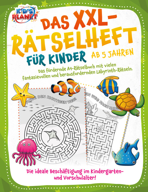 Das XXL-Rätselheft für Kinder ab 4 Jahren: Das fördernde A4-Rätselbuch mit fantasievollen und herausfordernden Labyrinth-Rätseln. Die ideale Beschäftigung im Kindergarten- und Vorschulalter, Elena Liebing