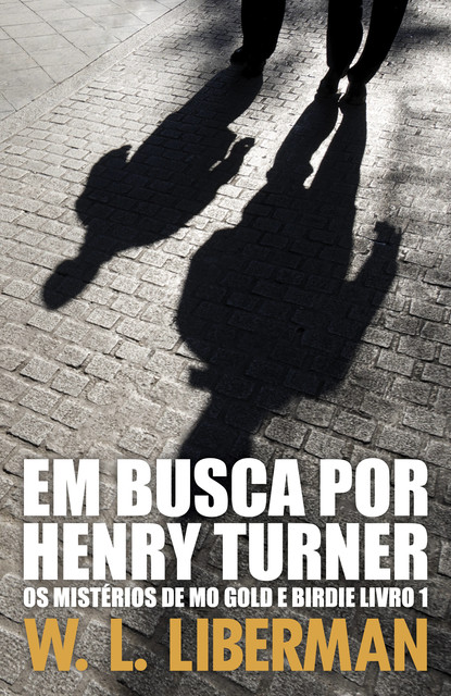 Em Busca Por Henry Turner, W.L. Liberman