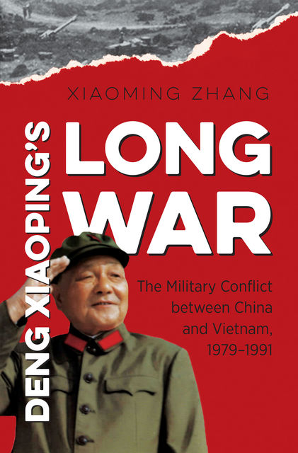 Deng Xiaoping's Long War, Xiaoming Zhang
