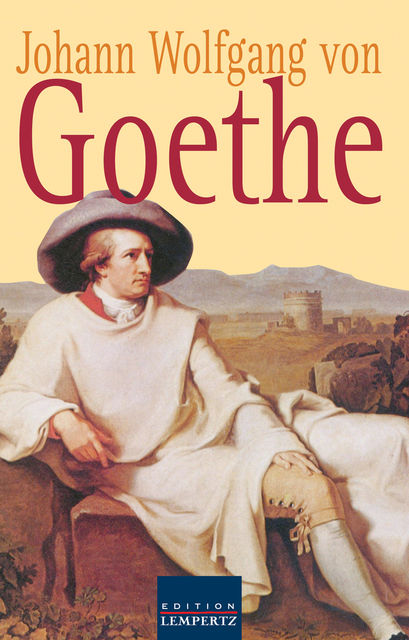 Johann Wolfgang von Goethe - Gesammelte Gedichte, Johann Wolfgang von Goethe