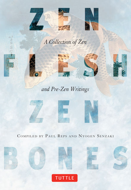 Zen Flesh, Zen Bones, Nyogen Senzaki, Paul Reps