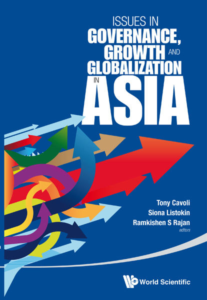 Issues in Governance, Growth and Globalization in Asia, Ramkishen S Rajan, Siona Listokin, Tony Cavoli