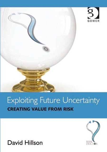Exploiting Future Uncertainty, David Hillson