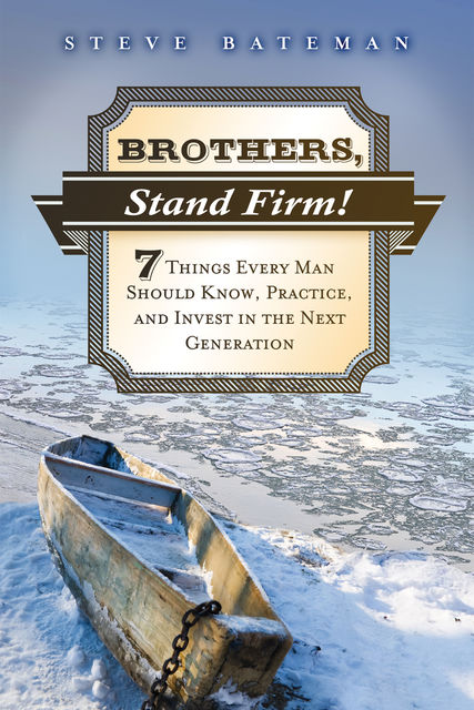 Brothers, Stand Firm, Steve Bateman