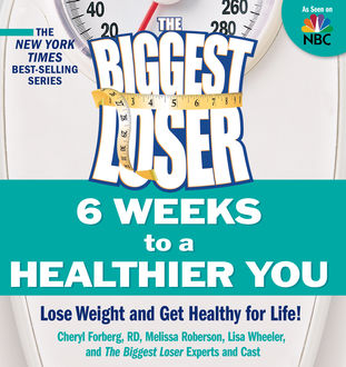 The Biggest Loser: 6 Weeks to a Healthier You, Cheryl Forberg, Melissa Roberson, The Cast, Lisa Wheeler