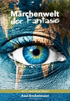 Märchenwelt der Fantasie, Axel Enchelmaier