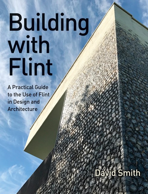Building With Flint, David Smith