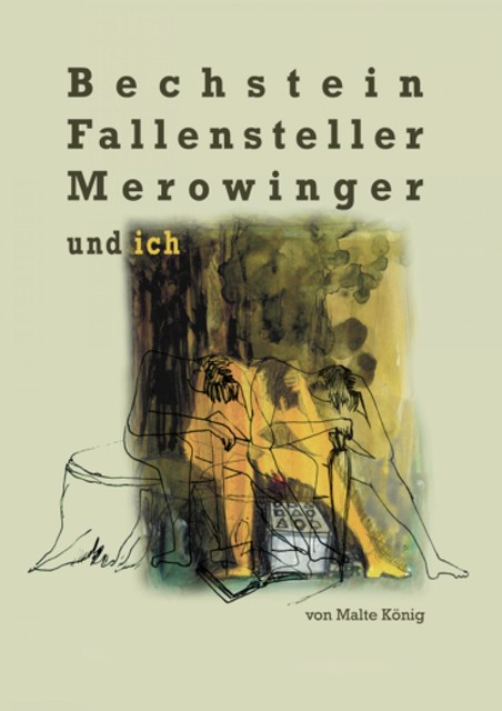 Bechstein, Fallensteller, Merowinger und ich, Malte König