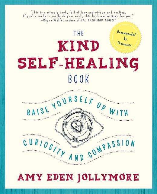 The Kind Self-Healing Book, Amy Eden Jollymore