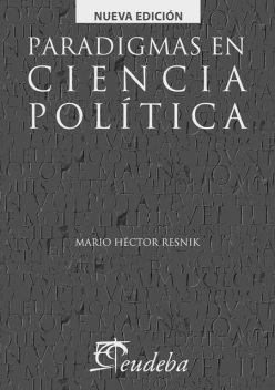 Paradigmas en ciencia política, Mario Héctor Resnik