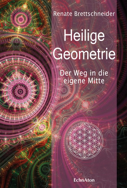 Heilige Geometrie, Renate Brettschneider