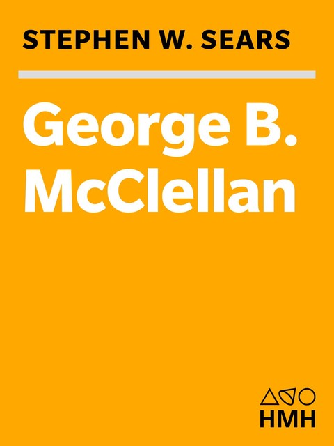 George B. McClellan, Stephen W. Sears