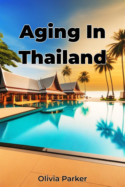 Aging In Thailand, Olivia Parker