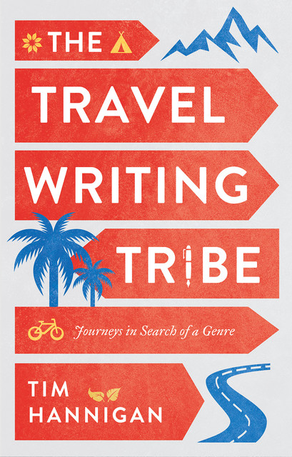 The Travel Writing Tribe, Tim Hannigan