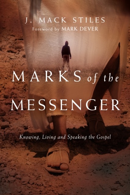 Marks of the Messenger, J. Mack Stiles