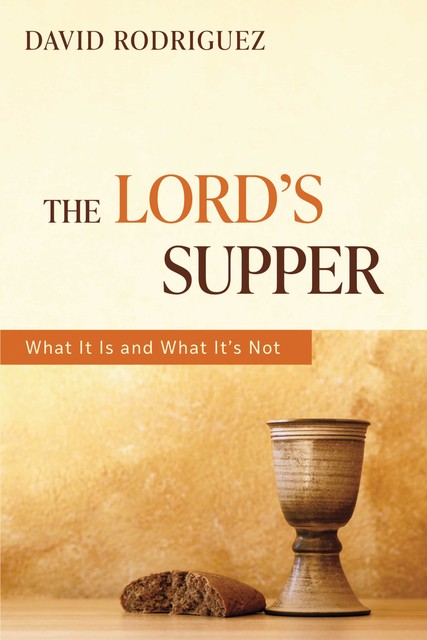 The Lord's Supper, David Rodriguez