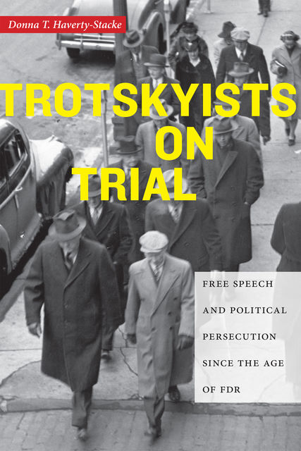 Trotskyists on Trial, Donna T.Haverty-Stacke