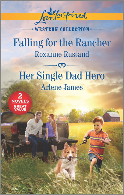 Falling for the Rancher and Her Single Dad Hero, Arlene James, Roxanne Rustand