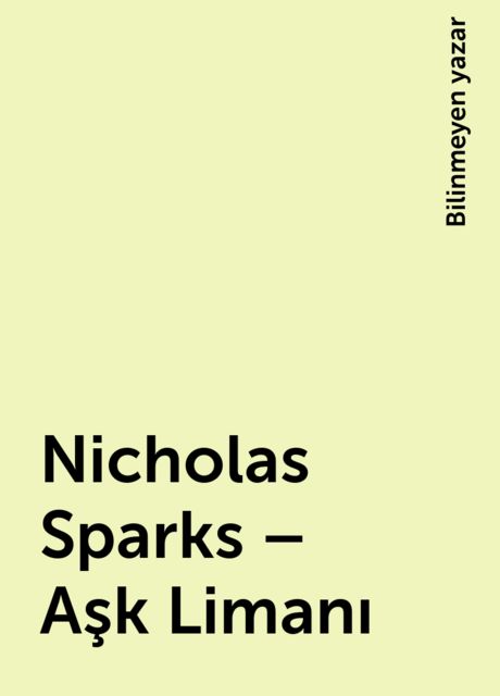 Nicholas Sparks – Aşk Limanı, Bilinmeyen yazar