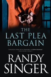 Last Plea Bargain, Randy Singer