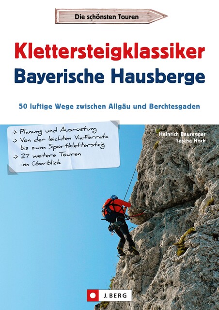 Klettersteigklassiker Bayerische Hausberge, Heinrich Bauregger, Sascha Hoch