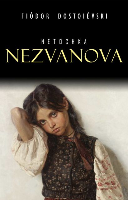 Netochka Nezvanova, Fiódor Dostoievski