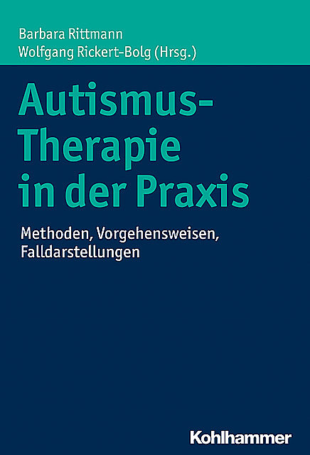 Autismus-Therapie in der Praxis, Barbara Rittmann und Wolfgang Rickert-Bolg