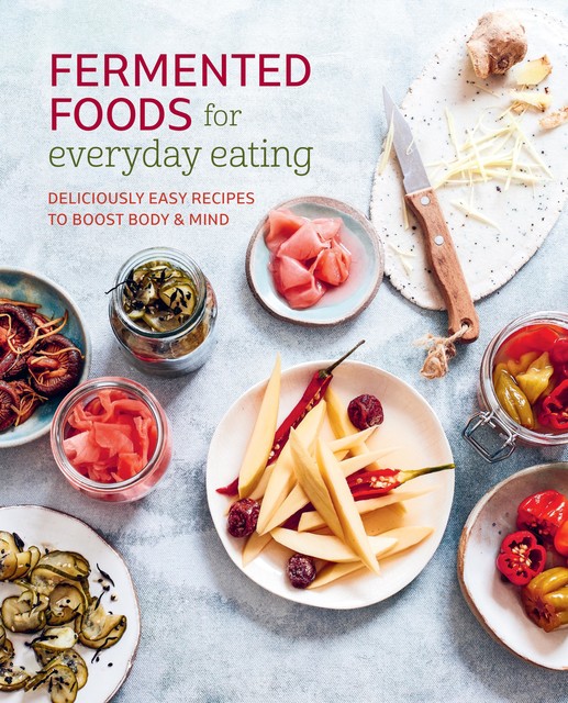 Fermented Foods for Everyday Eating, amp, Ryland Peters, Small