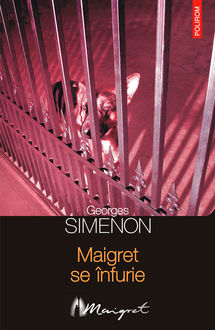 Maigret se înfurie, Simenon Georges